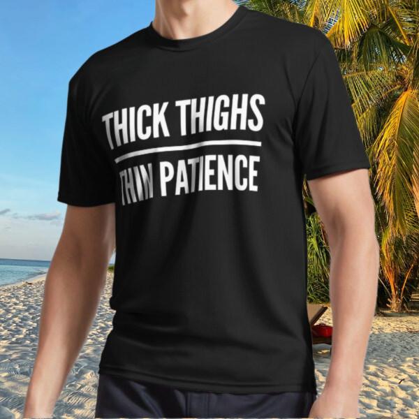 Thick Thighs Thin Patience Funny Active T-Shirt S