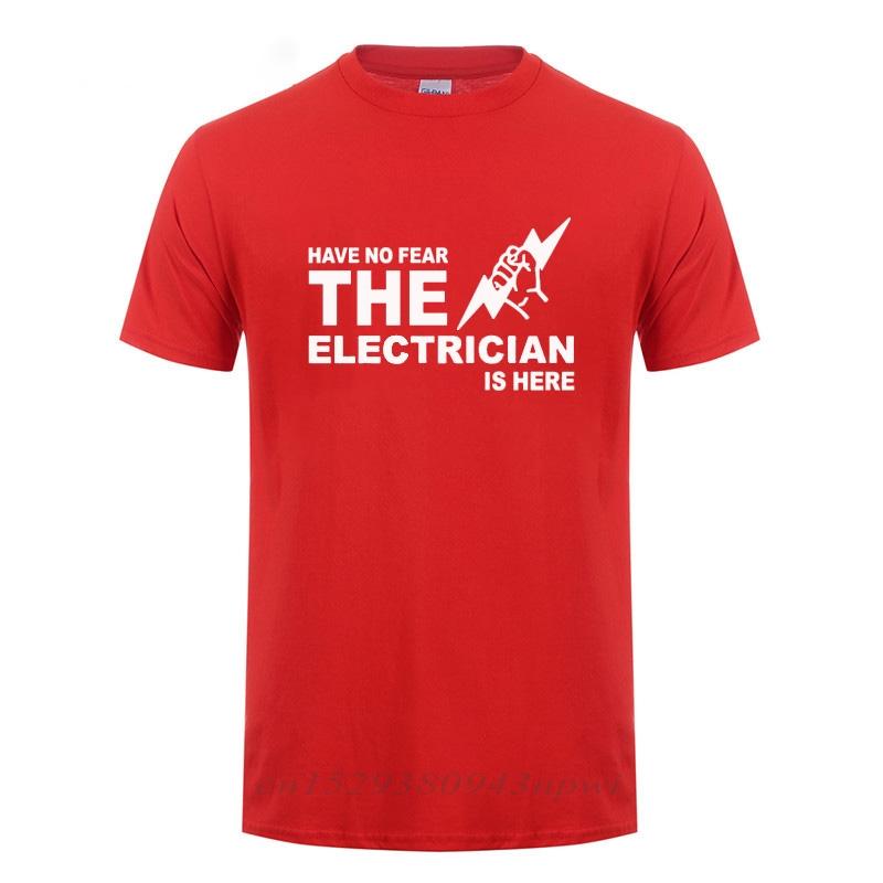 Have No Fear The Electrician Is Here TShirt Funny Birthday Gift For Men Dad Father Husband Short Sleeve Cotton O Neck T Shirt
