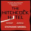 The Hitchcock Hotel by Stephanie Wrobel Hardback Book 9780241586945