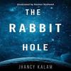 The Rabbit Hole by Jhancy Kalam Paperback Book 9781398424265
