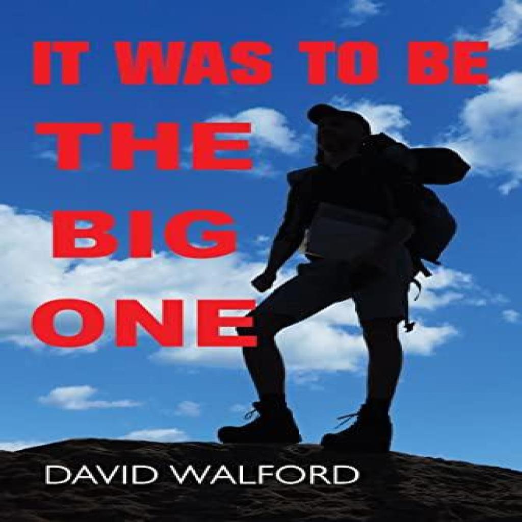 It Was To Be The Big One by David Walford Paperback Book 9781800744011