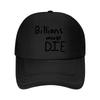 Billions Die Edgy - Inspired, Dark Text Statement Design Mesh Baseball Cap