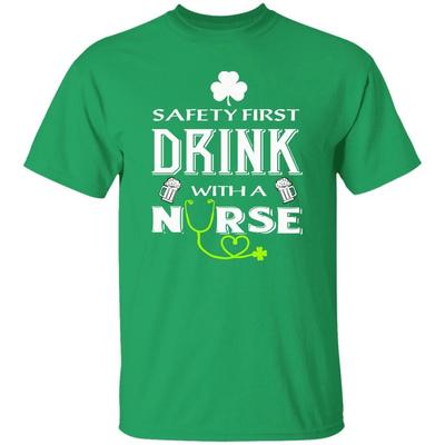 Safety First Drink with a Irish Nurse St Patrick Day Unisex T-shirt 4XL 5XL 6XL