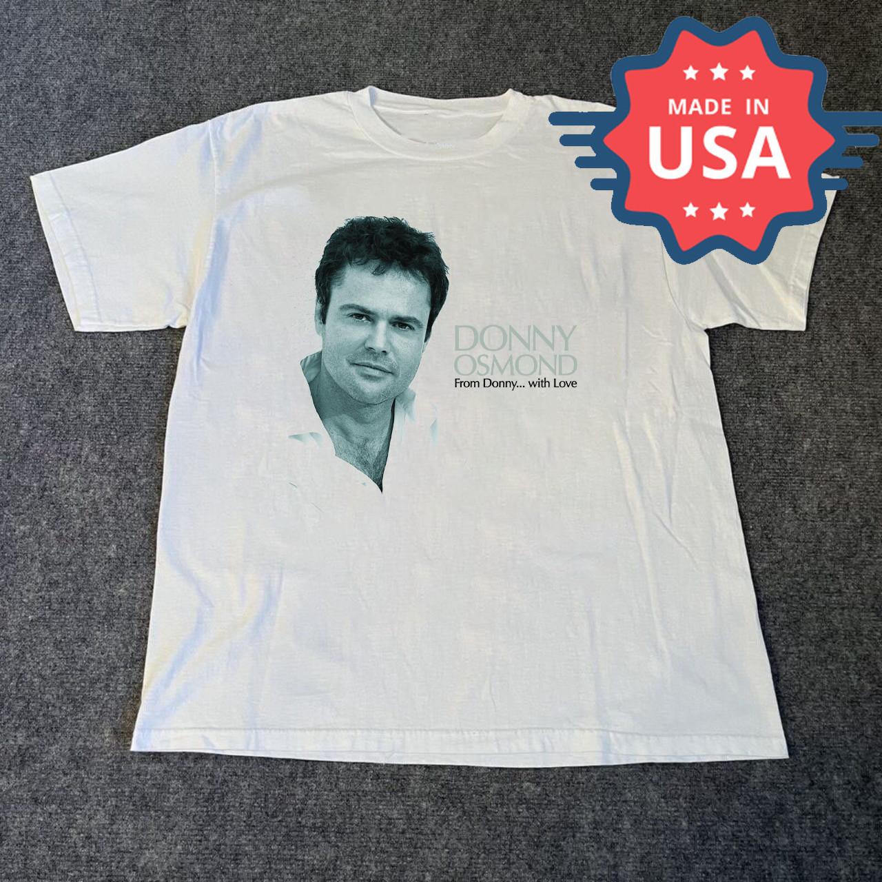 Donny Osmond with love Unisex Shirt All Size LO770 XXXL