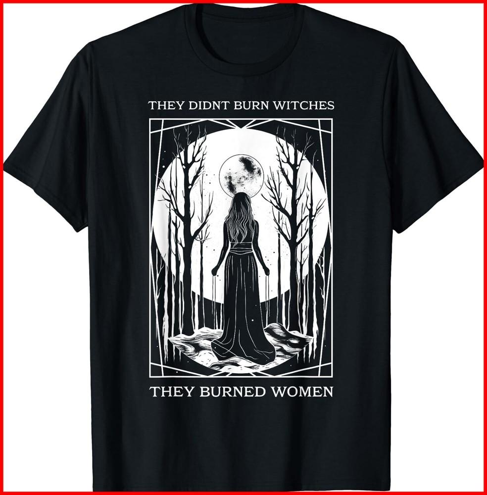 They Didn t Burn Witches Burned Women Witch Feminist Black Cotton T-Shirt Unisex T-Shirt XL