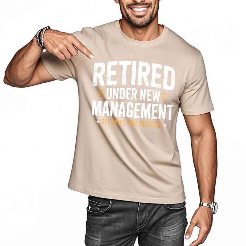 Plus Size Summer Men T Shirt Retired Under New Management See Wife For Details Short Sleeve Soft Crew Neck Tees Cotton Tshirt
