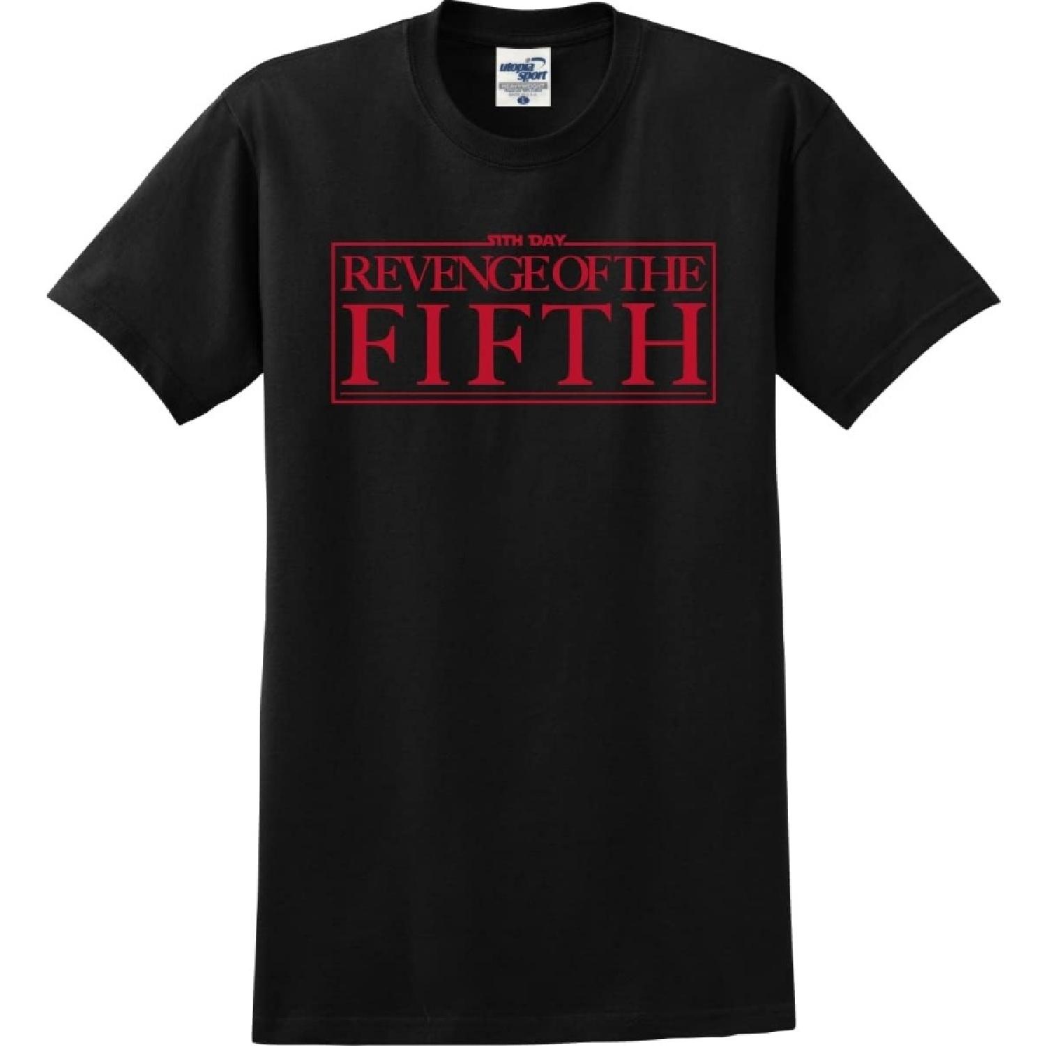 Revenge of The Fifth (5th) Funny Unisex T-Shirt (S-5X) S