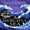 A Merciful Sea by Katie Daysh Paperback Book 9781804367001