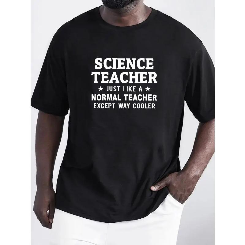 European Size Science Teacher Letter Pattern Print Men's Comfy Chic T-shirt, Graphic Tee Men's Summer Outdoor Clothes, Men's Clothing, Tops For Men
