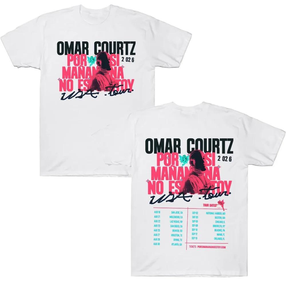 Hip Hop Style Graphic Tee Omar Courtz Por Si Maana No Estoy 2026 Tour T Shirts Women Unisex Casual Cotton Loose Short Sleeve Tees