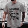 Men T-shirts Grandpa Men Clothing I'm Not Old I'm A Classic T-shirt I'm A Classic Funny Birthday Tshirts Grandfather Car Tee Top