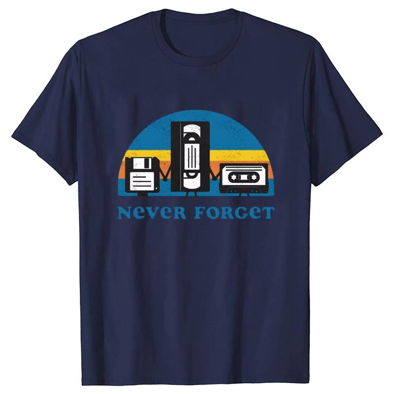 Never Forget Sarcastic Graphic Music Funny Printed T-Shirt Unisex Loose Oversize Tshirt Casual Breathable Short Sleeve Clothing