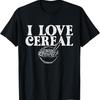 I Love Cereal Funny Breakfast Lover T Shirt