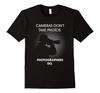 Fotografie Fotograf Kameras Machen Keine Fotos Stil T-Shirt. Kurzarm Casual T-Shirt aus 100% Baumwolle