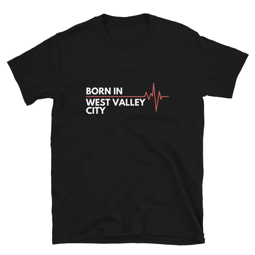 Born In West Valley City Utah CIty Of Birth Hometown T-Shirt S