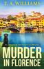 كتاب Murder In Florence : An Addictive Cozy Murder Mystery from T. A. Williams