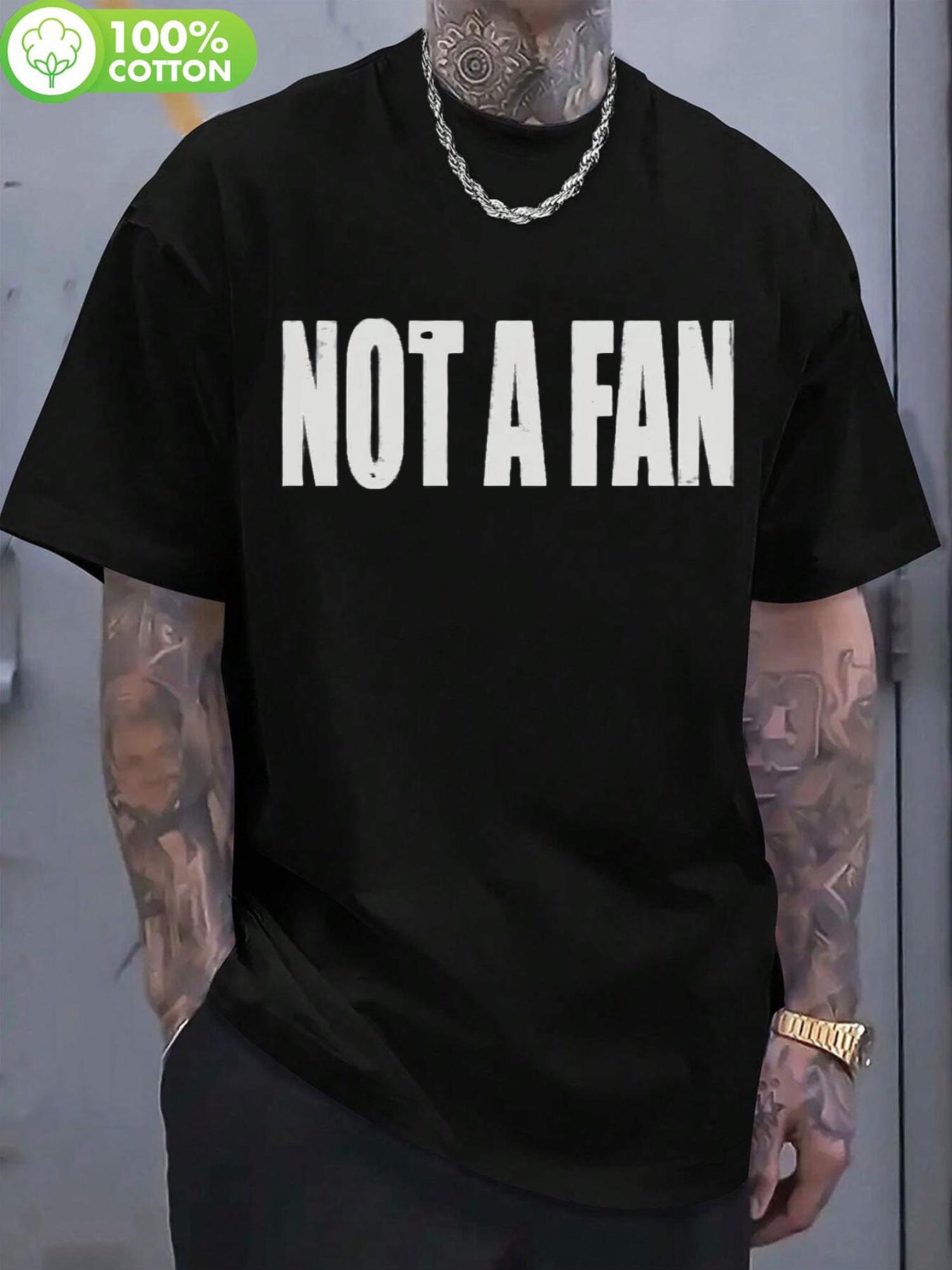 Not a Fan Graphic T-shirt - 100% Cotton S