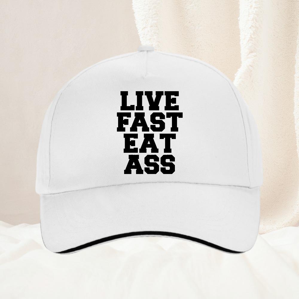 Funny Printed Live Fast Eat Ass Quote Hat Humor Graphic Unisex Women Golf Snapback Hat Adjustable Unisex Outdoor Baseball Cap