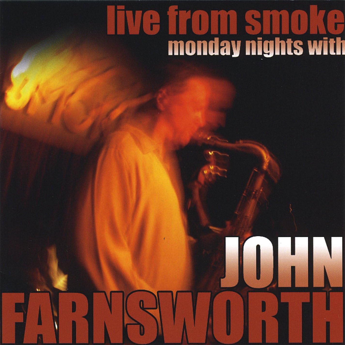 

CD JOHN FARNSWORTH - Live from Smoke: Monday Nights Non Japan Jazz Used