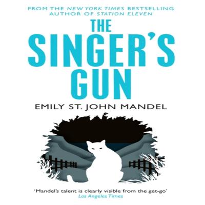 The Singers Gun by Emily St. John Mandel Paperback Book 9781447280057