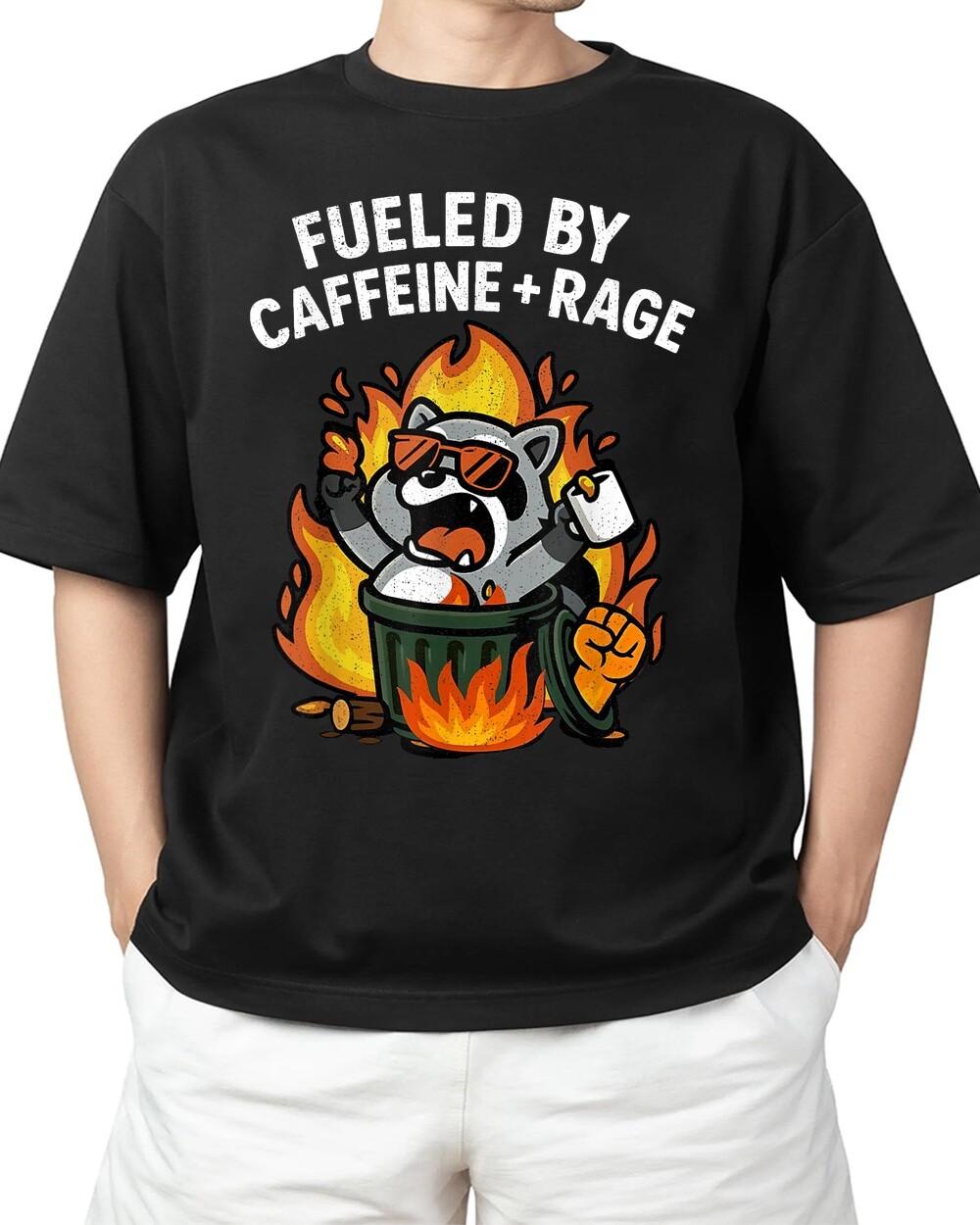 Fueled By Caffeine Rage For Adult S-4XL T-Shirt S