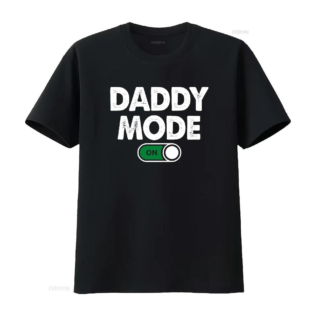Daddy mode on T Shirt new gift dad fathers day funny for him promoted to vintage Washed streetwear Stylish fashion Slightly