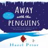Away with the Penguins by Hazel Prior Paperback Book 9781784164249