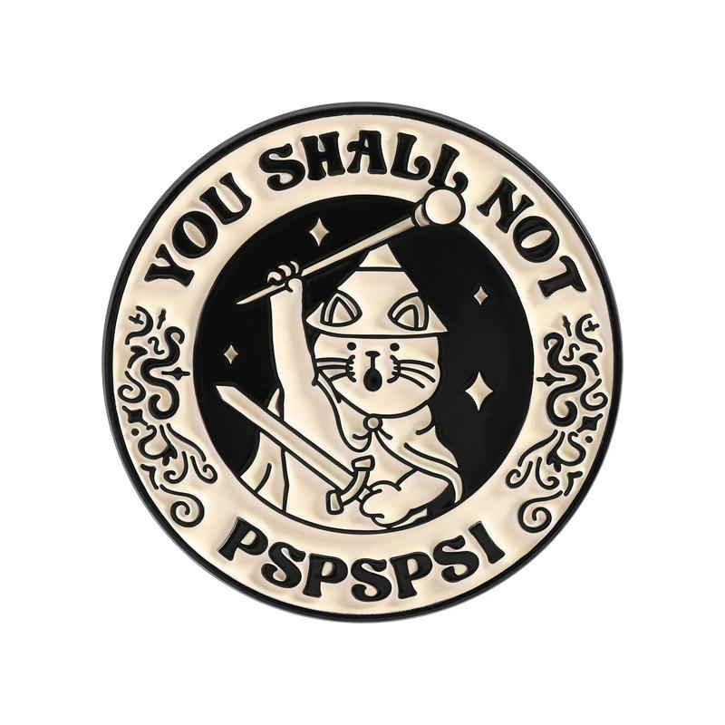 

You Shall Not Pspsps Enamel Pins Funny Cat Kitten Brooches Lapel Badges Cute Cartoon Animal Quotes Jewelry Gift for Friends