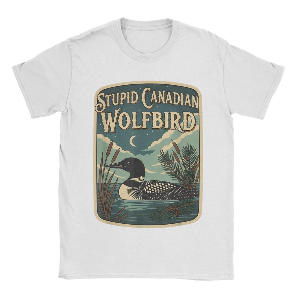 Stupid Canadian Wolf Bird Funny Loon Bird Watching Lover TShirts Men Novelty Cotton Tee Shirt Crew Neck Short Sleeve T Shirts