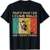 Ich klettere Wände hoch und ich weiß Dinge Lustiges Klettern Bouldern T-Shirt