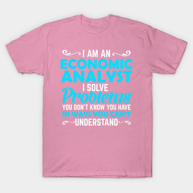 T Shirt Women I Am An Economic Analyst I Solve Problems You Dont Harajuku Print Kawaii Tshirt Summer Short Sleeve Female T-Shirt Top Tee