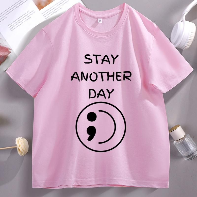 Sad Stay Another Day T Shirt Unisextal Health Awareness TShirt Unisex Women Cotton Short Sleeve Round Neck Tees Casual Loose Tops