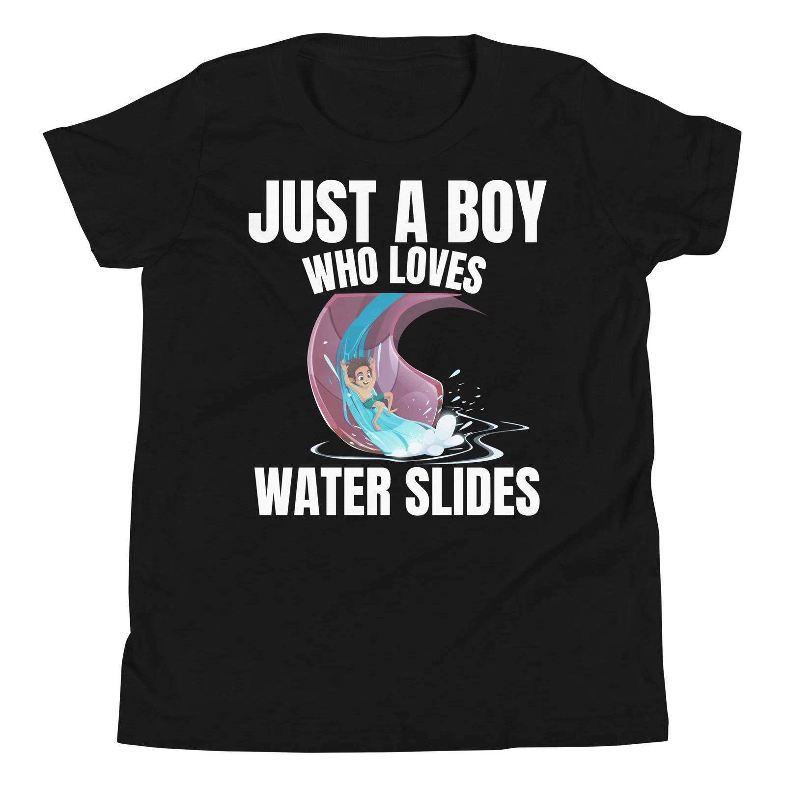 

Just A Boy Who Loves Water Slides Waterpark Slide Lover Youth T-Shirt 100