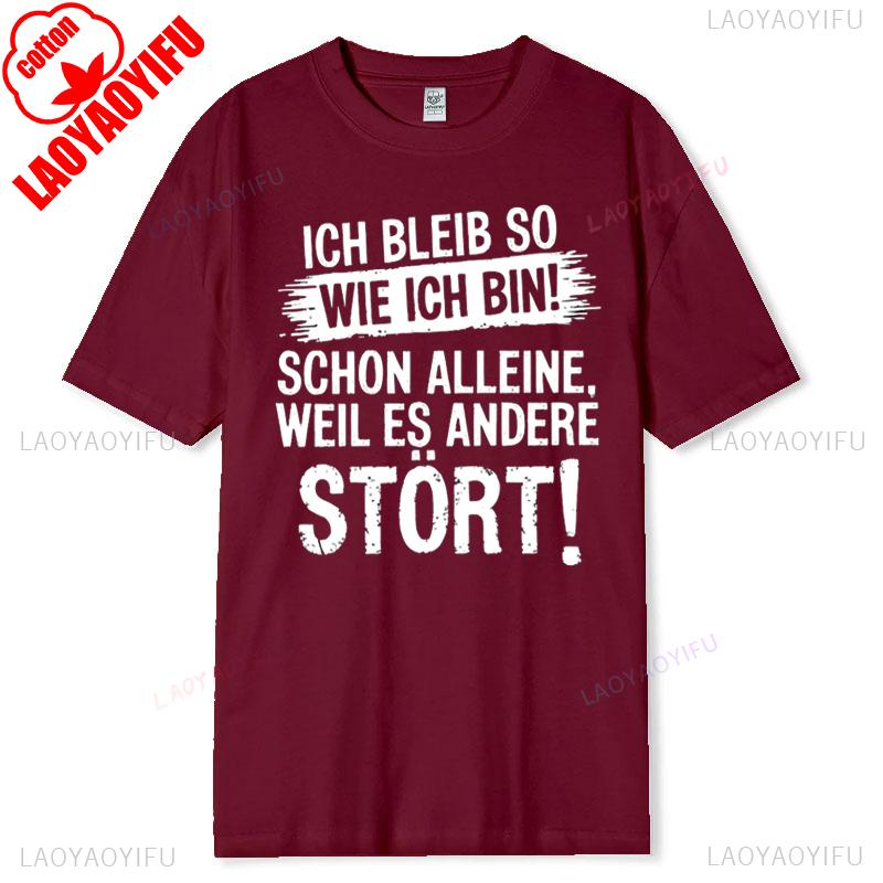 Funny TShirts Men Ich Bleib So Wie Ich Bin Schon Alleine Because Es Stört New Arrival Breathable for Women Sayings Graphic Gift