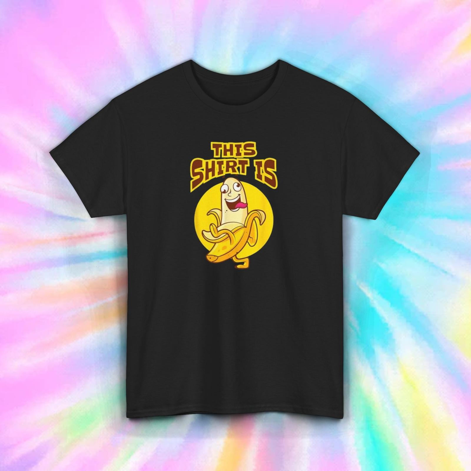This Shirt Is Bananas Funny T-Shirt Mens Womens Tees Top S-5XL Humor Gift Tee Graphic Novelty XL