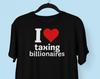Ik hou van het belasten van miljardairs T-shirt, Eet de Rijken Antikapitalistisch T-shirt, Linkse Socialistische T-shirt, Links Progressief T-shirt
