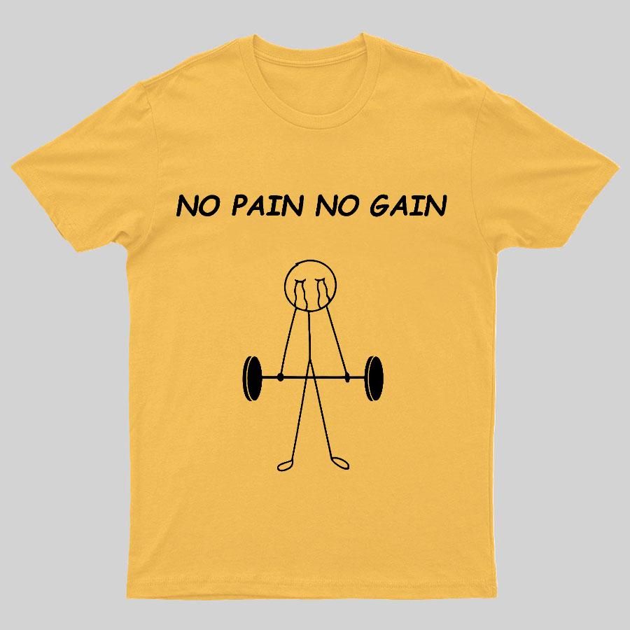 No Pain No Gain Geeky T-Shirt