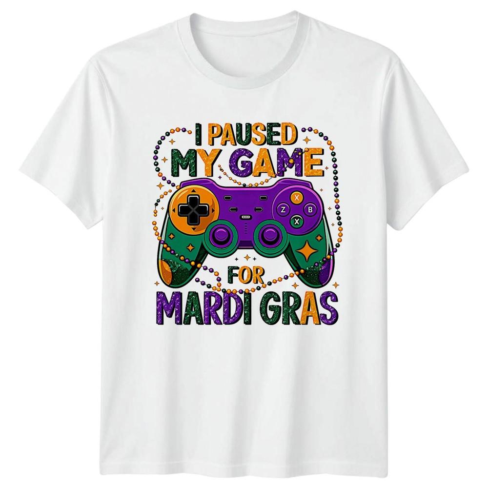 I Paused My Game For Mardi Gras Gaming Holiday Event Unisexs Unisexs Graphic Tee S