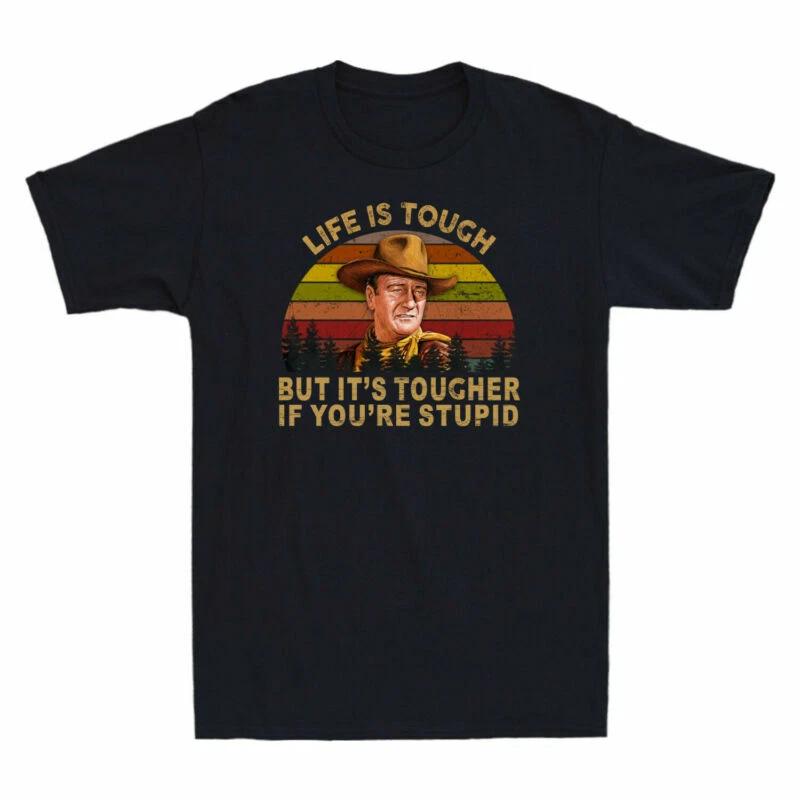 Life Is Tough But It s Tougher If You re Stupid Retro Men s Short Sleeve T-Shirt XXXXL