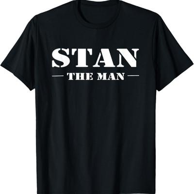 Stan The Man Gift Name TShirt T-Shirt
