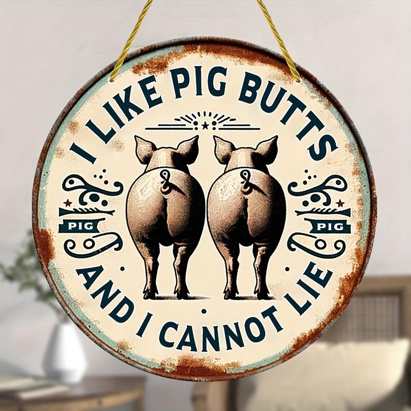 2D 1PC Wooden Disc I Like Pigs Butt Theme Sign 8 Inch Design Decorative Art Durable Wall Plaque Bedroom Office Cafe Bar