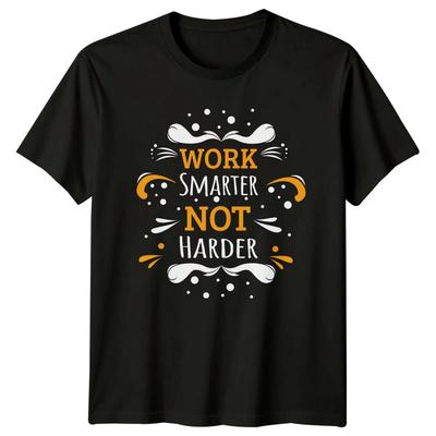 Work Smarter Not Harder T-Shirt Inspirational Quote Motivation Inspirational