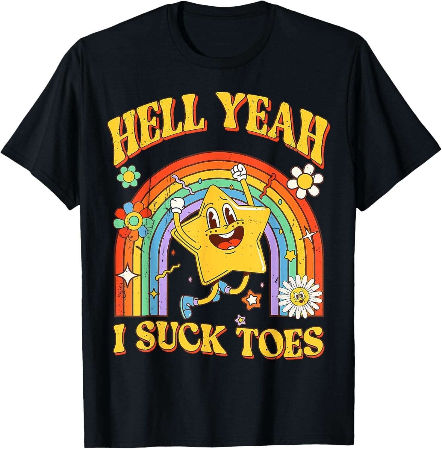 Funny Funny Foot Fetish Sucking Toes Joke Hell Yeah I Suck unisex T-Shirt Mens Womens Tees Top 3XL
