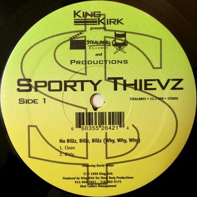 12inch Record SPORTY THIEVZ - No Billz, Billz, Billz (Why, Why, W STEALBR03 Stealberg Recor 1999 US Rap & Hip-Hop/R&B Used