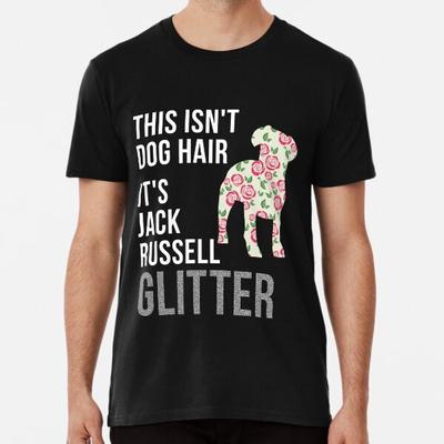 Das sind keine Hundehaare, das ist Jack Russell Glitte S bis 5XL Hergestellt in der AU/USA T-Shirt