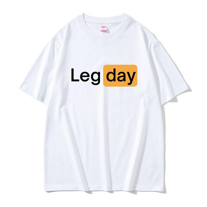 2025 Summer Funny Creativity Design Leg Day Fitness Workout Gym Graphic Men Women 100 Pure Cotton Tshirt Male Harajuku Tshirt
