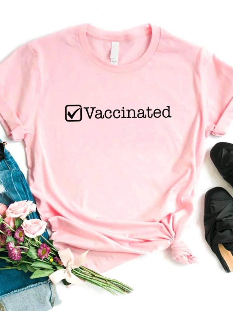 Vaccinated Letter Print Women T Shirt Short Sleeve O Neck Loose Women Tshirt Ladies Fashion Tee Shirt Tops Camisetas Mujer