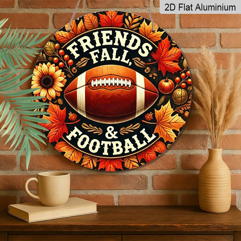 2D Flat, 1pc Round Aluminum Wall Hanging Ornament, "Friends Fall & Football" Sign With Football, Autumn Leaves Design, Country Farmhouse Style