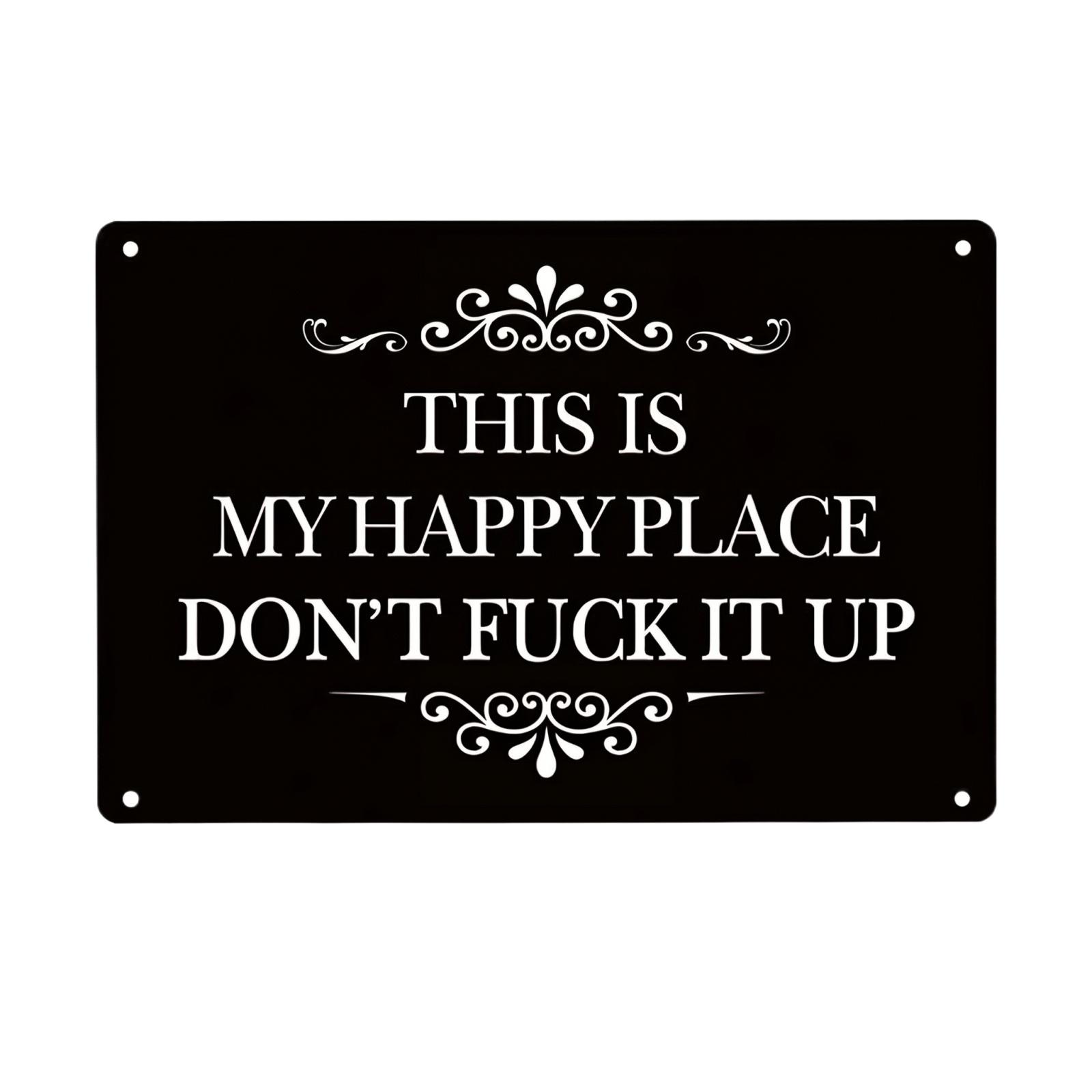 

Metal Garden Sign Decorative Plaque Indoor Outdoor Wall Art Home Yard Decor This Is My Happy Place Dont Mess It Up 2D Design One Size чёрный