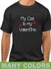 My Cat Is My Valentine #2 T-Shirt Valentine's Day Gift Idea Animal Lovers Shirt